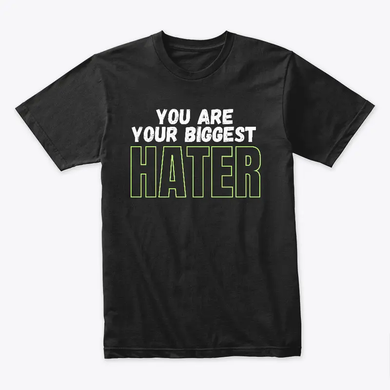 you are your biggest hater in black