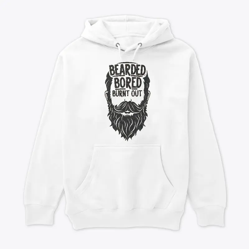 Bearded Bored Burnt Out Design